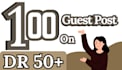 provide 100 guest post on DR 50 websites