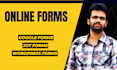create any type of form with google forms or jot forms