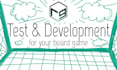 test or develop your board game