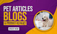 write engaging pet articles, blogs and pet products reviews