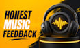 give you constructive feedback on your music