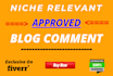 provide niche relevant approved blog comment backlinks