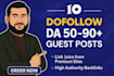 write and post 10 high da dofollow guest post da 92 to 50