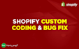 shopify custom coding and fix shopify bugs