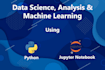 do data science, analysis and machine learning using python and jupyter notebook