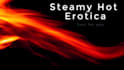 write a steamy hot erotica short story for you