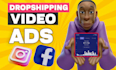 create facebook tiktok video ads for dropshipping products
