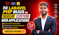 fix laravel PHP bugs and develop custom web applications