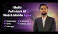develop a full stack ai web and mobile application with custom ai integration