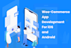 convert woocommerce website to android and IOS mobile app