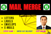 do mail merge to create letters,  labels, envelops etc