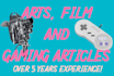 write nuanced arts film and gaming articles