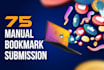 do manually 75 bookmark submission, high da,pa
