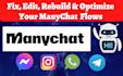 fix, edit, rebuild and optimize your manychat chatbot flows