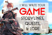 write game storylines, lore, puzzles, quests, and more