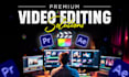 do professional and engaging youtube video editing