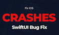 fix swift and swiftui crashes bugs and API issues
