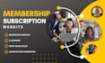build a wordpress membership website or subscription website