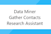 easy data entry, gather contact information, data miner, web researcher needed