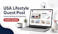write and publish USA lifestyle blog guest posts with SEO backlinks