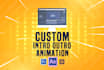 make a custom youtube intro and outro or podcast animation