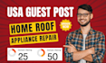publish home roof appliance repair article to provide USA guest post backlink
