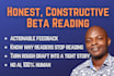 beta read your novel and provide honest feedback