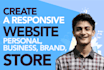 create a responsive website for your business, personal, portfolio, brand