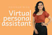 be your reliable virtual personal assistant
