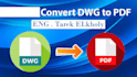 convert autocad dwg, dxf, dwf  files to PDF