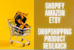provide shopify dropshipping product research
