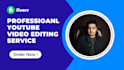 be your professional youtube video editor