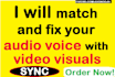 edit or sync fix audio voice with video visuals and lip sync