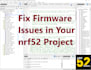 fix firmware issues on your nrf52 ble based application