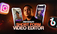edit short form video for tiktok, reels and youtube shorts