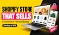 build a high converting shopify ecommerce website and dropshipping stores