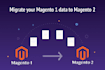 migrate your magento 1 data to magento 2