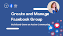 create and manage your facebook group for community growth