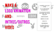 make a logo animation and intro or outro videos