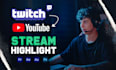 edit your twitch stream into a youtube highlight video