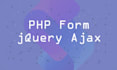 create php form using ajax jquery