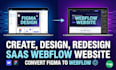 create, design, redesign saas webflow website and convert figma to webflow
