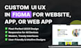 design custom UI UX in figma for website, app, or web app