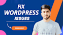 fix wordpress issues, errors, bugs, css, provide wp help