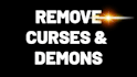 remove curse or demons by prayer