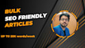 write seo friendly bulk articles of 20,000 words in a week