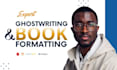 be your professional book and ebook writer