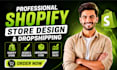 build scalable shopify website, shopify store and design shopify dropshipping