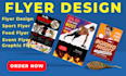 do flyer design, sport flyer, club flyer, food flyer and graphic flyer design