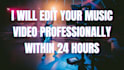 edit your music video professionally within 24 hours